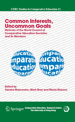 Common Interests, Uncommon Goals: Histories of the World Council of Comparative Education Societies and its Members