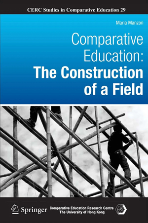 Comparative Education: The Construction of a Field